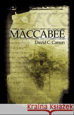 Maccabee David C. Carson 9781432701659 Outskirts Press