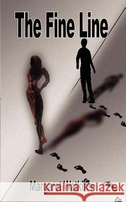 The Fine Line Margaret Watkins 9781432702502 Outskirts Press