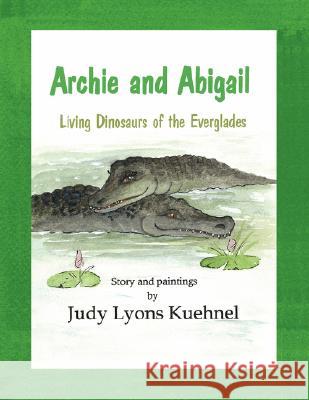 Archie and Abigail Judy Lyons Kuehnel 9781432705657 Outskirts Press