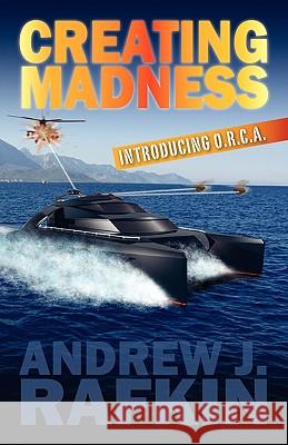 Creating Madness Andrew J Rafkin 9781432707422 Outskirts Press