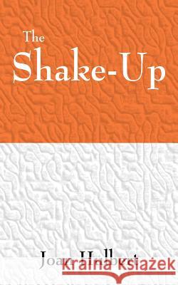 The Shake-Up Joan F. Hulbert 9781432707507 Outskirts Press