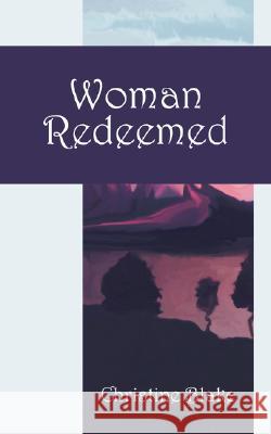 Woman Redeemed Christine Blake 9781432715830 Outskirts Press