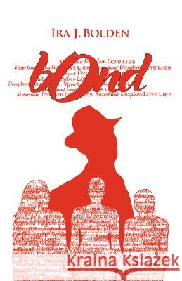Bond Ira J. Bolden 9781432718909 Outskirts Press