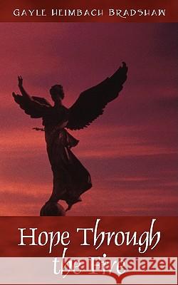 Hope Through the Fire Gayle Heimbach Bradshaw 9781432718947