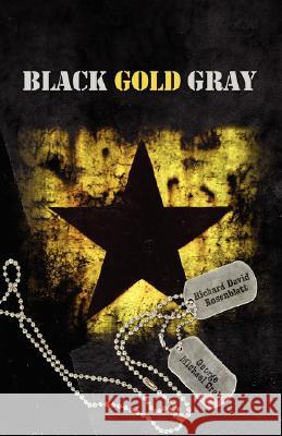 Black Gold Gray Richard David Rosenblatt George Michael Crall 9781432719203 Maximilian Books