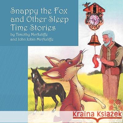 Snappy the Fox and other Sleep Time Stories McAuliffe, Timothy 9781432719340