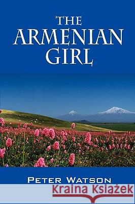 The Armenian Girl Peter Watson 9781432720506