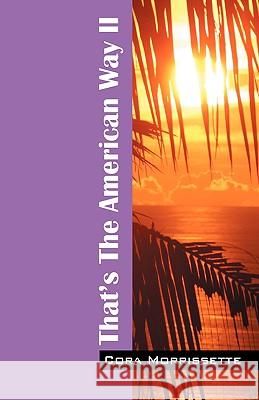 That's The American Way II Cora Morrissette 9781432722517