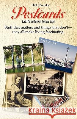 Postcards. Little Letters From Life Dick Paetzke 9781432724269 Outskirts Press