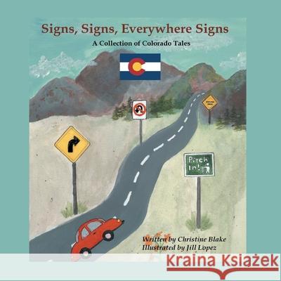 Signs, Signs, Everywhere Signs Christine Blake Jill Lopez 9781432725235