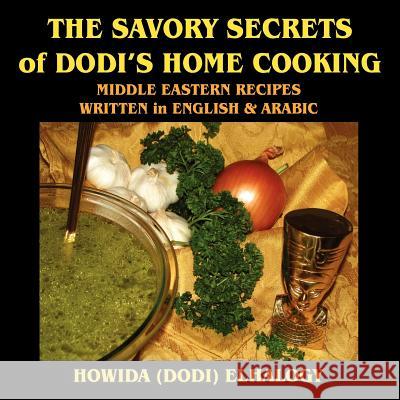 The Savory Secrets of Dodi's Home Cooking Howida Elhalwagy Michelle Easton-Ewais 9781432725570