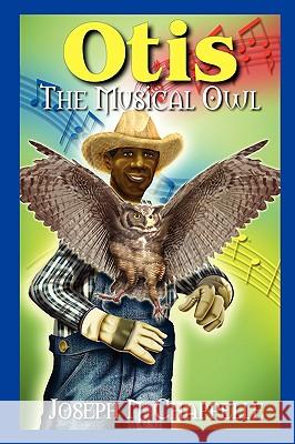 Otis: The Musical Owl Chappelle, Joseph N. 9781432725846