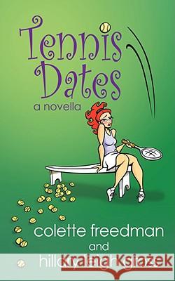 Tennis Dates Colette Freedman Hillary Leigh Gross 9781432726706