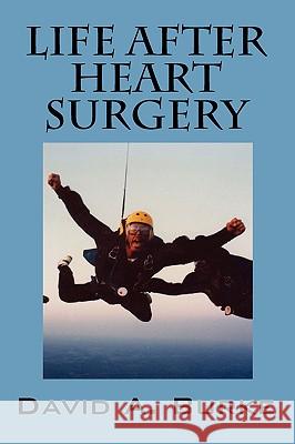 Life After Heart Surgery David A. Burke 9781432731427 Outskirts Press