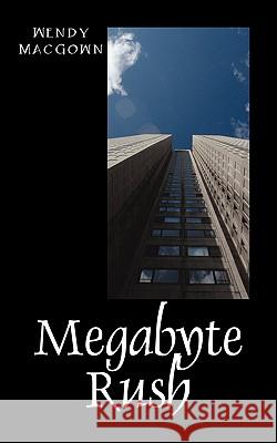 Megabyte Rush Wendy Macgown 9781432732400