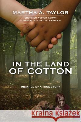 In the Land of Cotton Martha A. Taylor 9781432734718 Outskirts Press