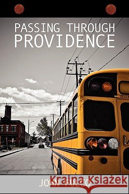 Passing Through Providence John Fulco 9781432736293 Outskirts Press