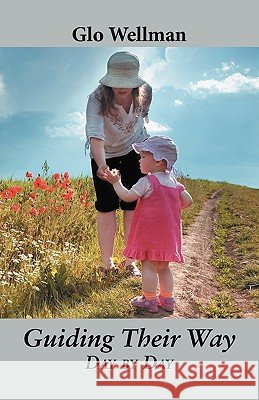 Guiding Their Way - Day by Day Glo Wellman 9781432736477