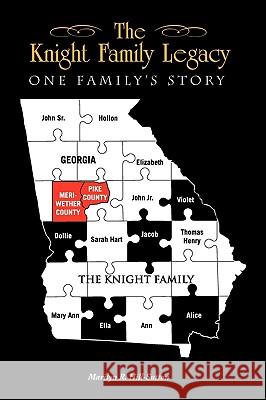 The Knight Family Legacy: One Family's Story Marilyn R Hill-Sutton 9781432743116 Outskirts Press