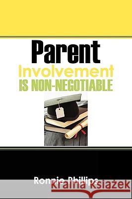 Parent Involvement Is Non-Negotiable Ronnie Phillips 9781432743284