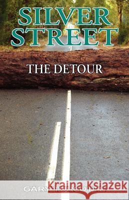 Silver Street: The Detour Turcotte, Gary 9781432743680 OUTSKIRTS PRESS