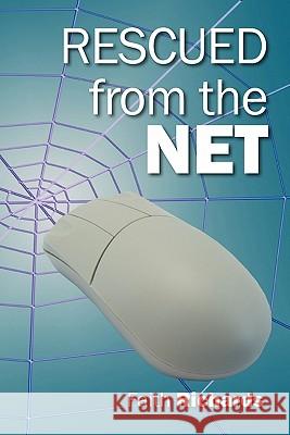 Rescued from the Net Faith Richards 9781432745196 Outskirts Press