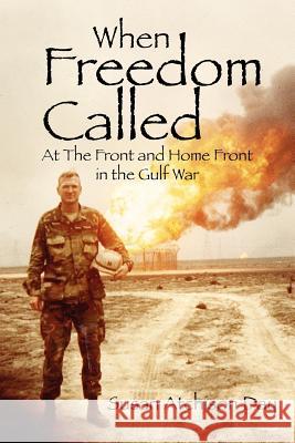When Freedom Called: At the Front and Home Front in the Gulf War Atchison Day, Susan 9781432745936 Outskirts Press