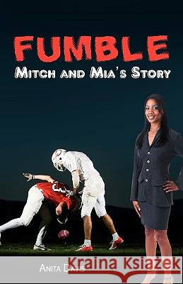 Fumble: Mitch and MIA's Story Davis, Anita 9781432747404