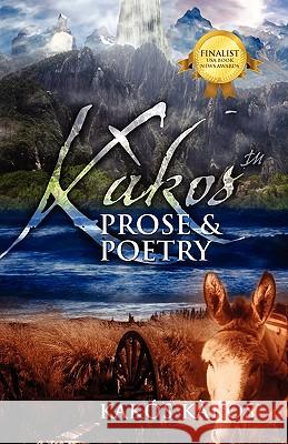 Kakos Prose & Poetry Kakos Kakos 9781432750350 Outskirts Press
