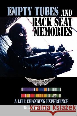 Empty Tubes and Back Seat Memories: A Life Changing Experience Russ Warriner 9781432753252 Outskirts Press