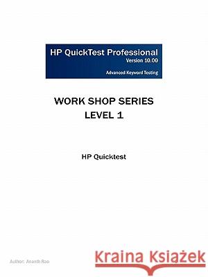 HP Quicktest Professional Workshop Series: Level 1: HP Quicktest Rao, Ananth 9781432753405 Outskirts Press