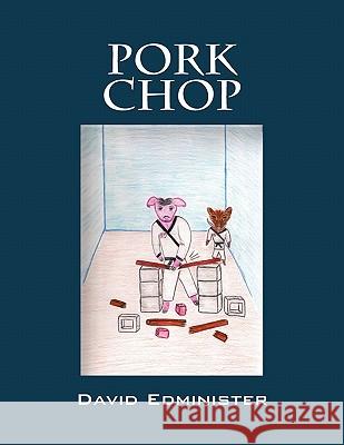 Pork Chop David Edminister 9781432753450 Outskirts Press