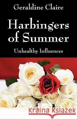 Harbingers of Summer: Unhealthy Influences Claire, Geraldine 9781432754488 Outskirts Press