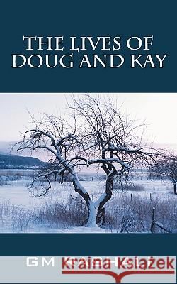 The Lives of Doug and Kay G M Rashali 9781432754815 Outskirts Press