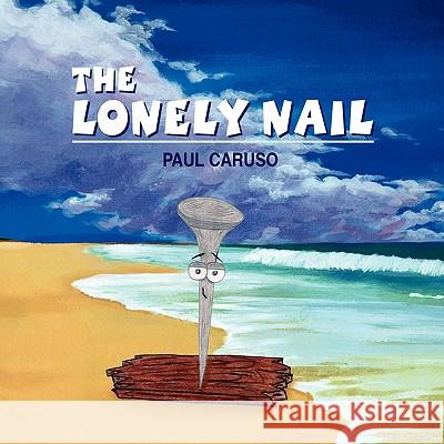 The Lonely Nail Paul Caruso 9781432756468