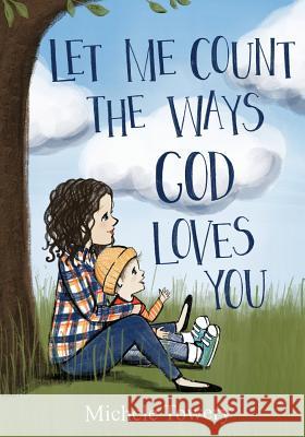 Let Me Count the Ways God Loves You Michele Towery 9781432757069