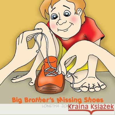 Big Brother's Missing Shoes Lonetha Jones 9781432759261 Outskirts Press