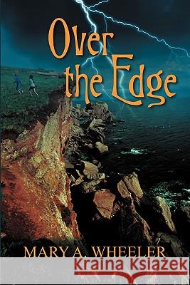 Over the Edge Mary A. Wheeler 9781432759940