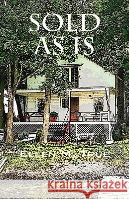 Sold as Is Ellen M. True 9781432760960 Outskirts Press