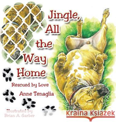 Jingle, All the Way Home: Rescued by Love Anne Tenaglia 9781432762537