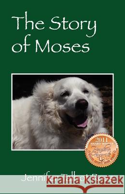 The Story of Moses Jennifer Talbot Ross 9781432764920 Outskirts Press
