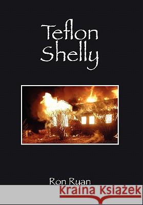 Teflon Shelly Ron Ryan 9781432764999 Outskirts Press