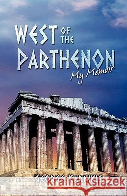 West of the Parthenon: My Memoir Karnikis, George 9781432766443 Outskirts Press