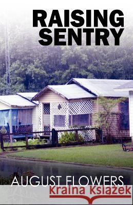 Raising Sentry August Flowers   9781432767211 Outskirts Press