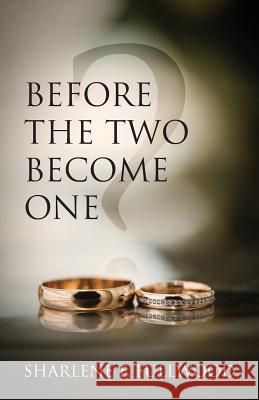 Before The Two Become One Sharlene F Fullwood, Dr 9781432768911