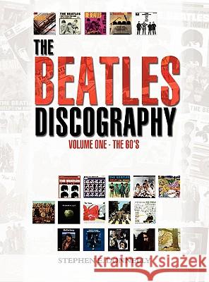 The Beatles Discography: Volume One - The 60's Stephen E. Donnelly 9781432769246 Outskirts Press