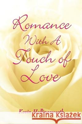 Romance With a Touch of Love Kevin Hollingsworth 9781432771386