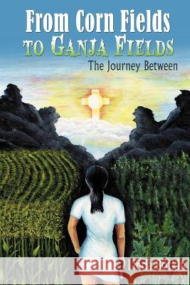 From Corn Fields to Ganja Fields: The Journey Between Botkin, Linda 9781432771638