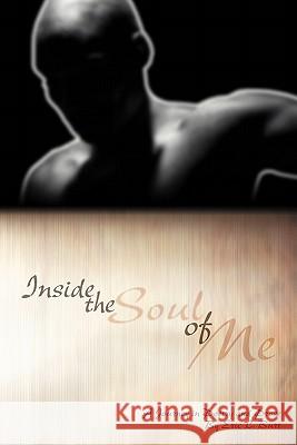 Inside the Soul of Me: A Journey Through Poetry and Prose Burt, Eric L. 9781432772680