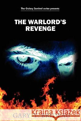 The Warlord's Revenge Gary T Brideau 9781432774097 Outskirts Press